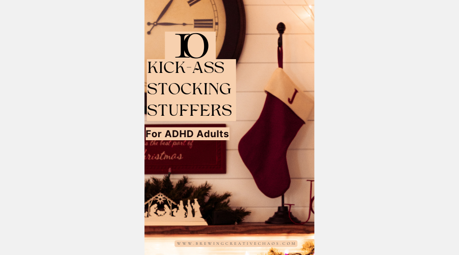 10 KickAss Stocking Stuffer Ideas for Adults with ADHD Brewing